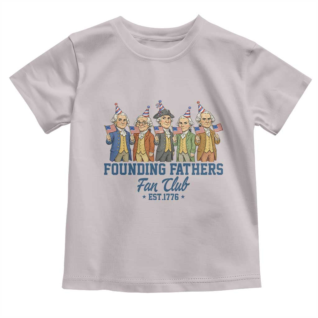 Funny Founding Fathers Fan Club Toddler T Shirt American History Lovers TS12 Ice Gray Print Your Wear