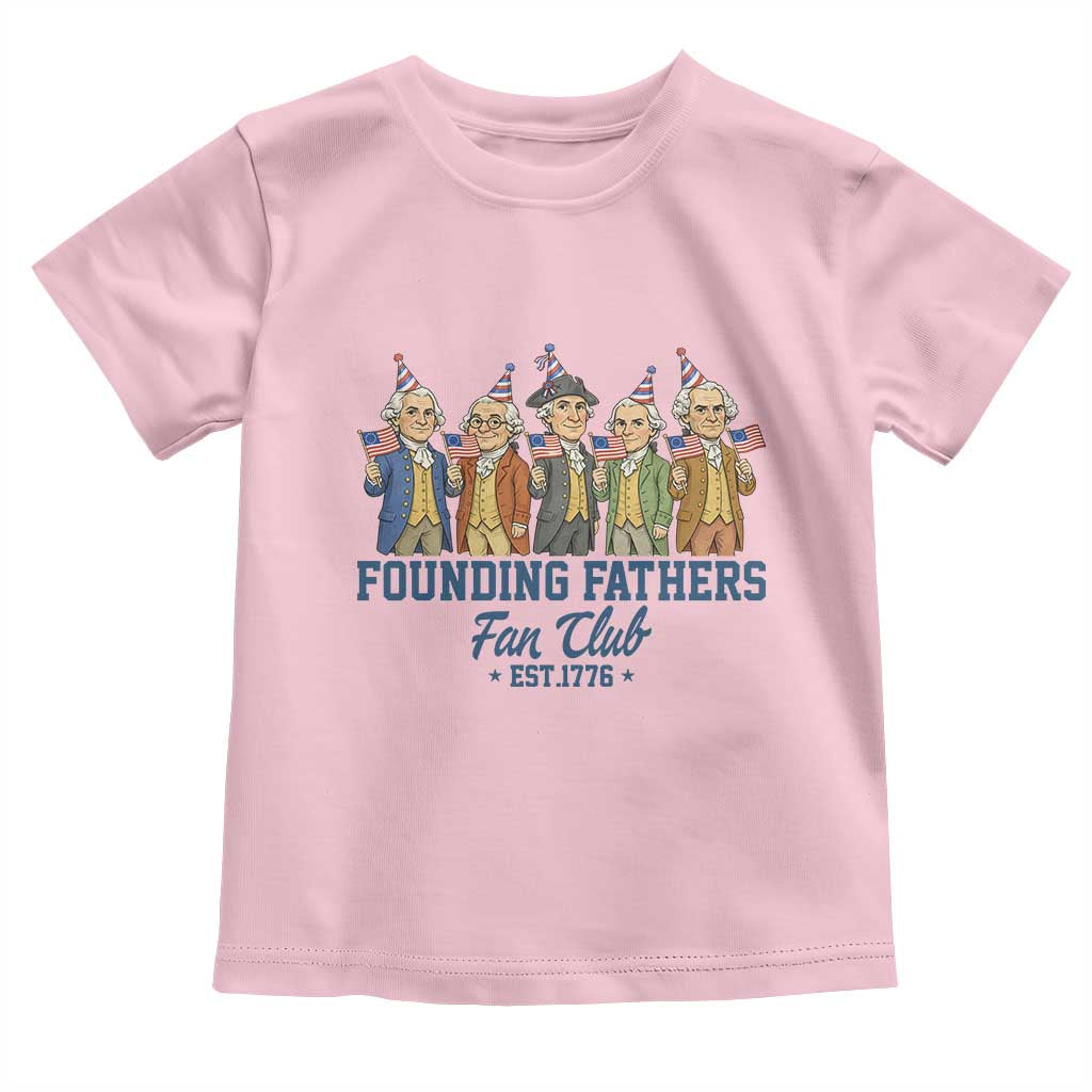 Funny Founding Fathers Fan Club Toddler T Shirt American History Lovers TS12 Light Pink Print Your Wear