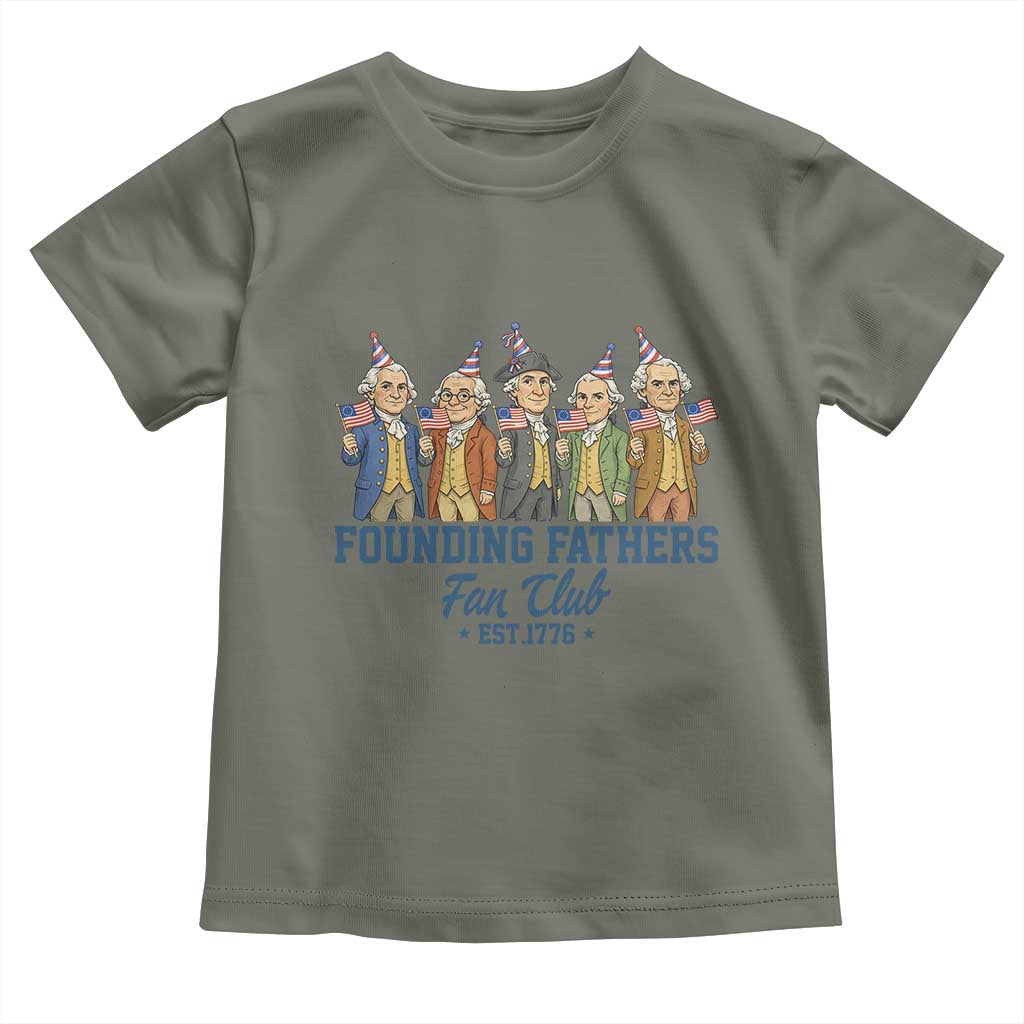 Funny Founding Fathers Fan Club Toddler T Shirt American History Lovers TS12 Military Green Print Your Wear