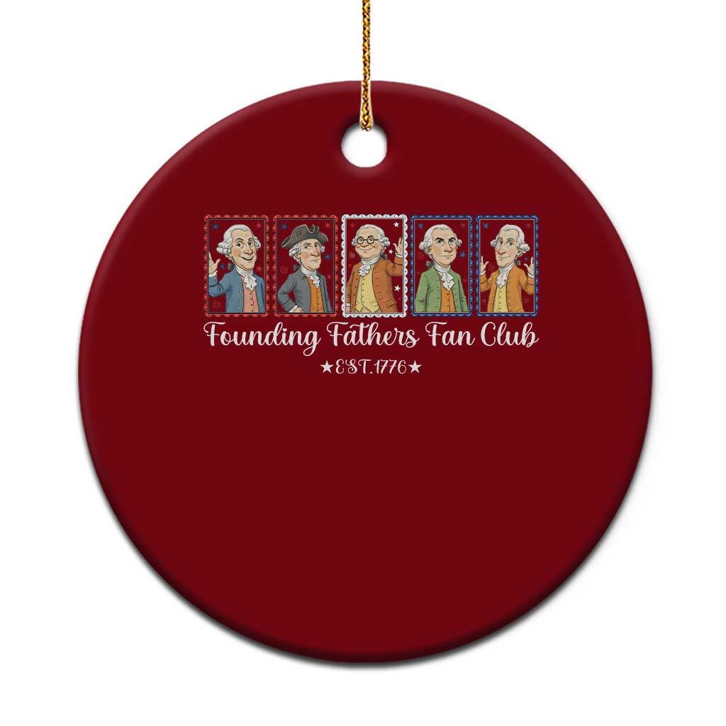 Funny Founding Fathers Fan Club Patriotic History Ceramic Ornament TS12 1pc Red Print Your Wear