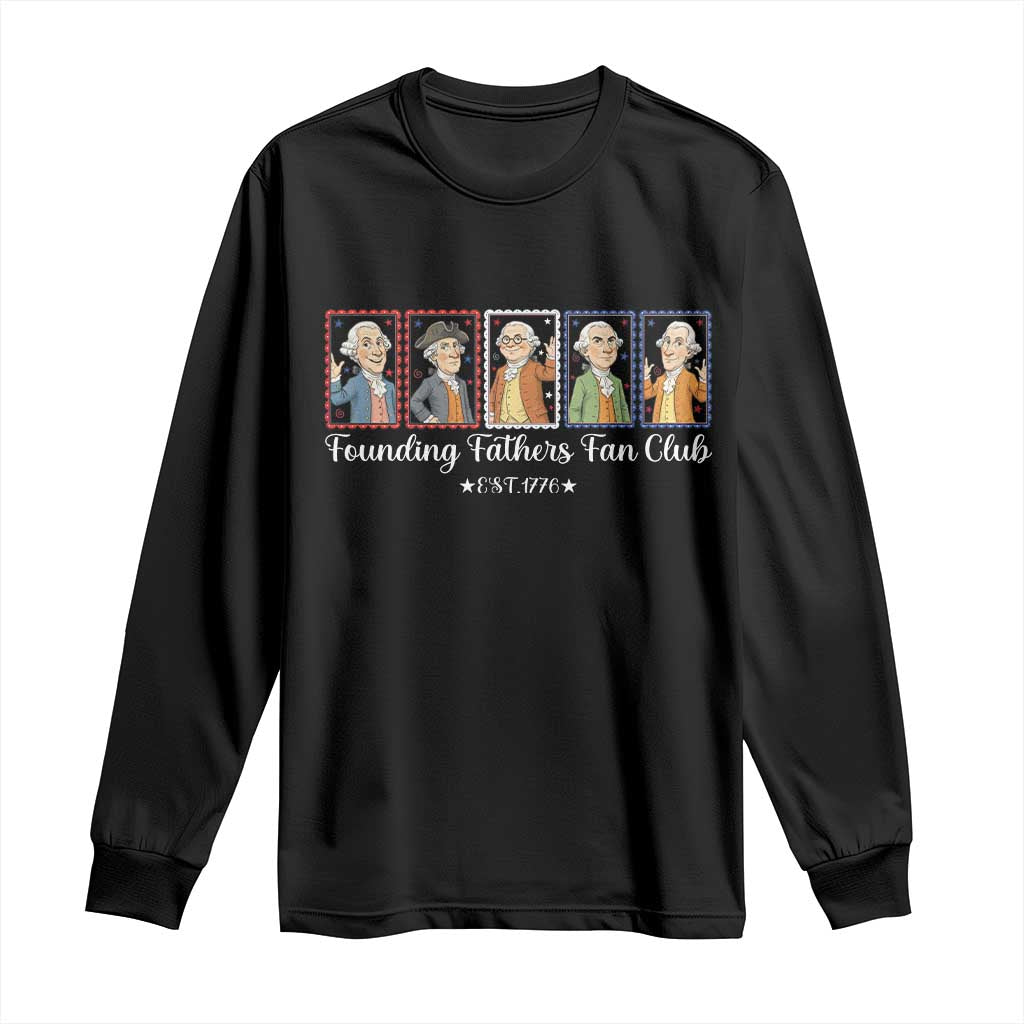 Funny Founding Fathers Fan Club Patriotic History Long Sleeve Shirt TS12 Black Print Your Wear