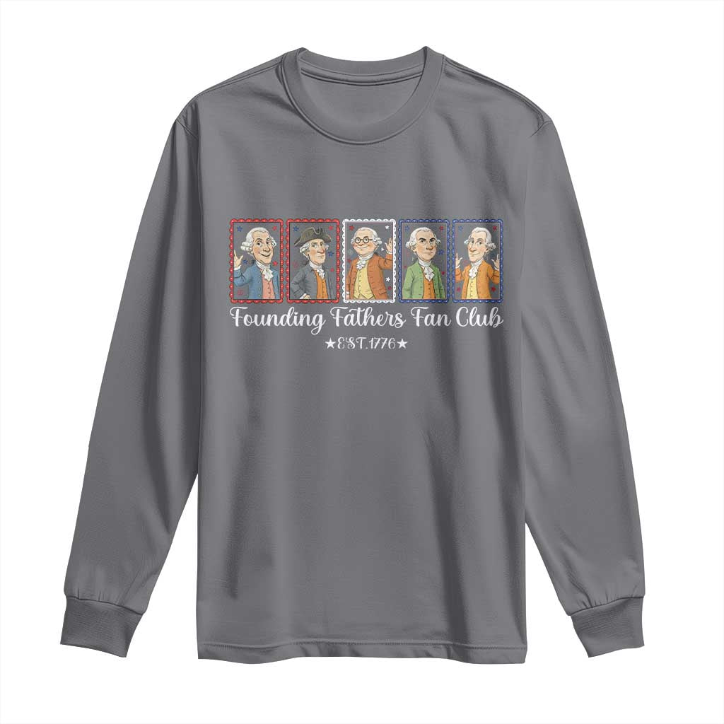 Funny Founding Fathers Fan Club Patriotic History Long Sleeve Shirt TS12 Charcoal Print Your Wear