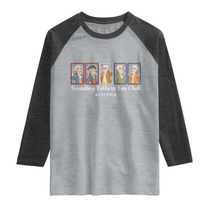 Funny Founding Fathers Fan Club Patriotic History Raglan Shirt TS12 Heather Gray Heather Charcoal Print Your Wear