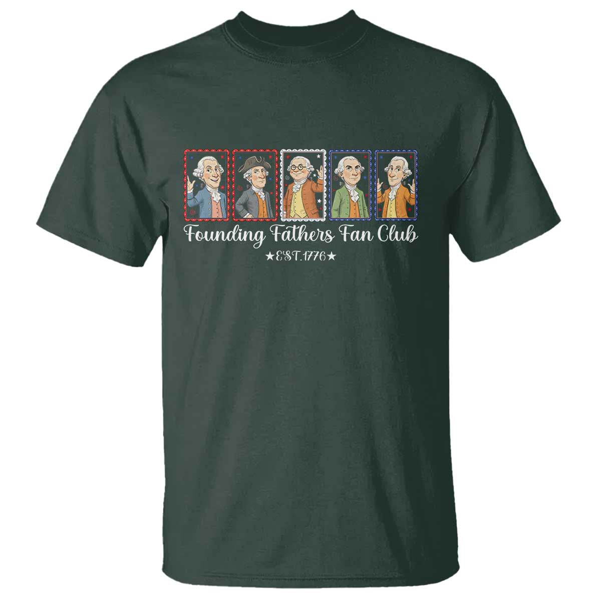 Funny Founding Fathers Fan Club Patriotic History T Shirt TS12 Dark Forest Green Print Your Wear