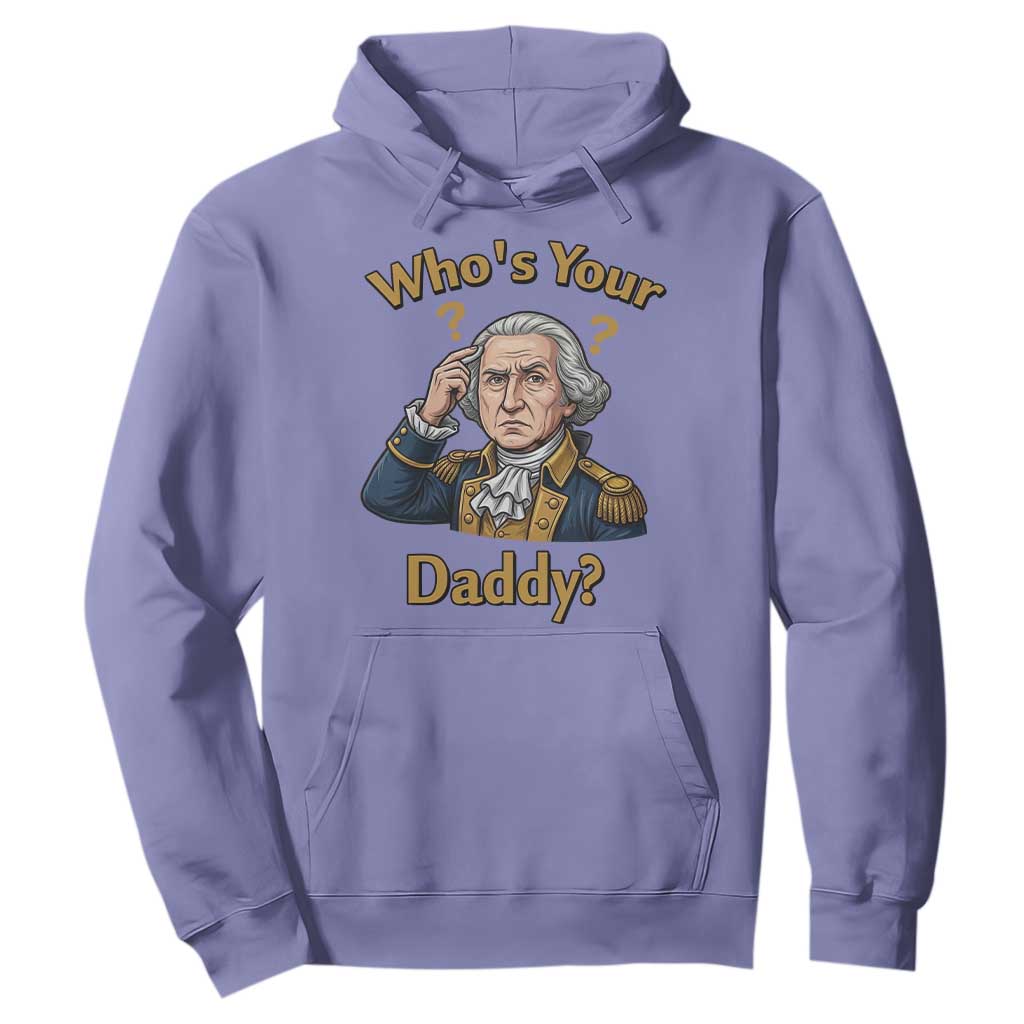 Funny Patriotic George Washington Hoodie Who Is Your Daddy TS12 Violet Print Your Wear