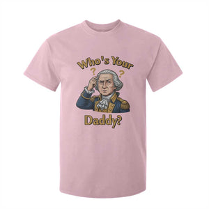 Funny Patriotic George Washington T Shirt For Kid Who Is Your Daddy TS12 Light Pink Print Your Wear