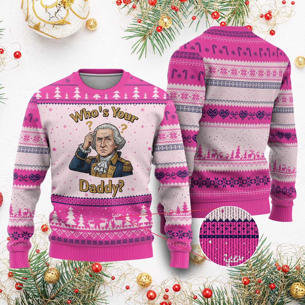Funny Patriotic George Washington Ugly Christmas Sweater Who Is Your Daddy TS12 Hot Pink Print Your Wear