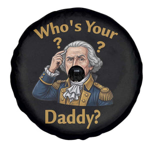 Funny Patriotic George Washington Spare Tire Cover Who Is Your Daddy TS12 Print Your Wear