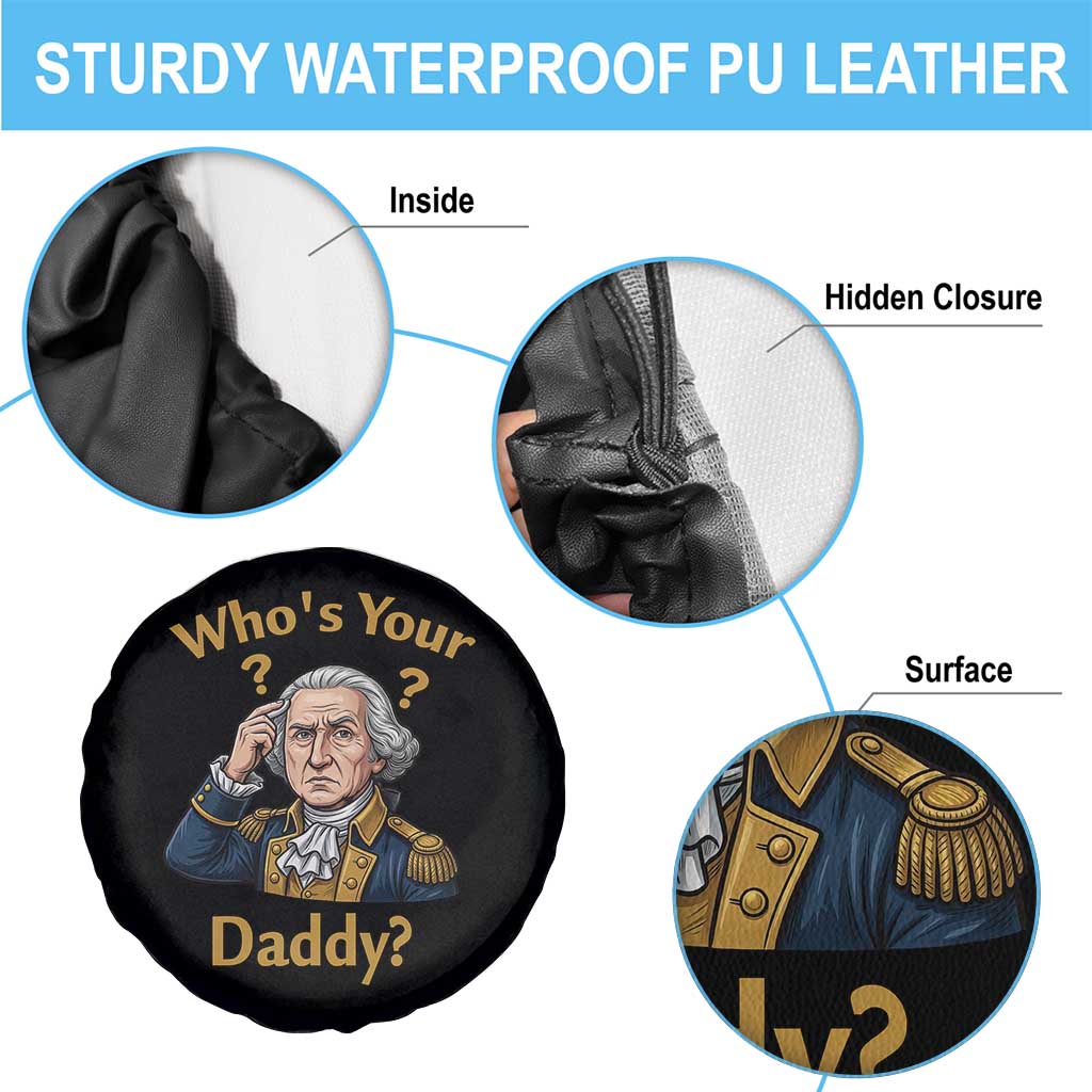 Funny Patriotic George Washington Spare Tire Cover Who Is Your Daddy TS12 Print Your Wear
