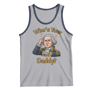 Funny Patriotic George Washington Tank Top Who Is Your Daddy TS12 Athletic Heather Navy Print Your Wear