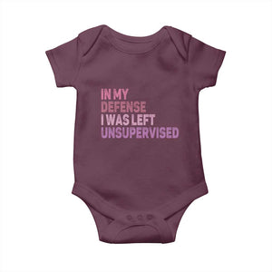 Funny Sarcastic Quote Baby Onesie In My Defense I Was Left Unsupervised TS12 Maroon Print Your Wear