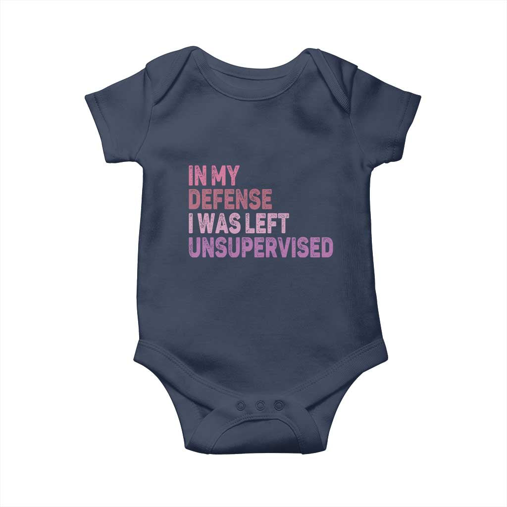 Funny Sarcastic Quote Baby Onesie In My Defense I Was Left Unsupervised TS12 Navy Print Your Wear