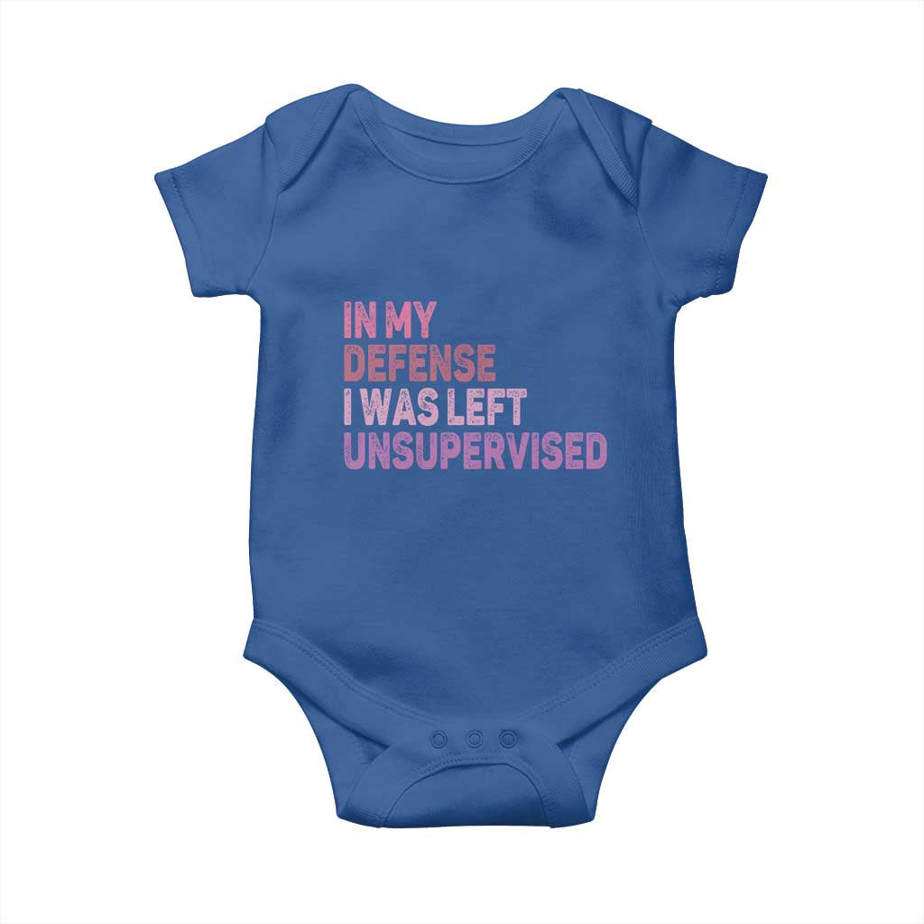 Funny Sarcastic Quote Baby Onesie In My Defense I Was Left Unsupervised TS12 Royal Blue Print Your Wear