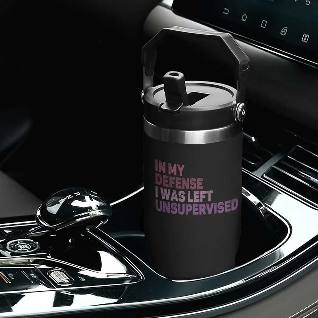 Funny Sarcastic Quote Flip Straw Tumbler In My Defense I Was Left Unsupervised TS12 Print Your Wear