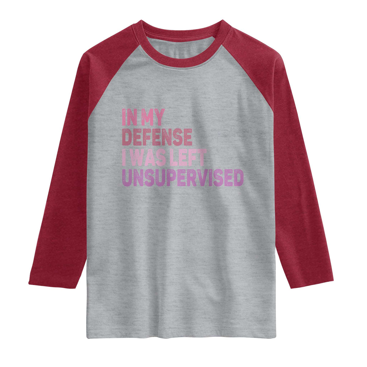 Funny Sarcastic Quote Raglan Shirt In My Defense I Was Left Unsupervised TS12 Heather Gray Heather Red Print Your Wear