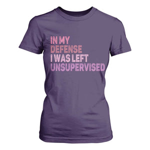 Funny Sarcastic Quote T Shirt For Women In My Defense I Was Left Unsupervised TS12 Purple Print Your Wear