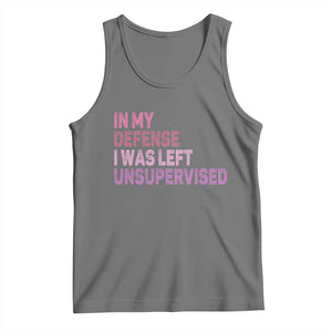 Funny Sarcastic Quote Tank Top In My Defense I Was Left Unsupervised TS12 Black Heather Print Your Wear