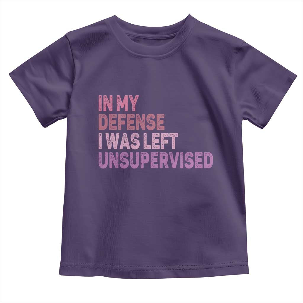 Funny Sarcastic Quote Toddler T Shirt In My Defense I Was Left Unsupervised TS12 Purple Print Your Wear