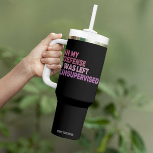 Funny Sarcastic Quote Tumbler With Handle In My Defense I Was Left Unsupervised TS12 Print Your Wear