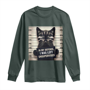 Funny Bad Cat Attitude Long Sleeve Shirt In My Defense I Was Left Unsupervised TS12 Dark Forest Green Print Your Wear