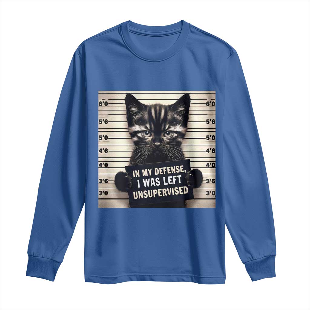 Funny Bad Cat Attitude Long Sleeve Shirt In My Defense I Was Left Unsupervised TS12 Royal Blue Print Your Wear