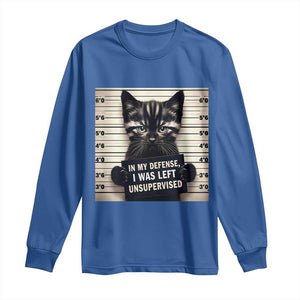 Funny Bad Cat Attitude Long Sleeve Shirt In My Defense I Was Left Unsupervised TS12 Royal Blue Print Your Wear