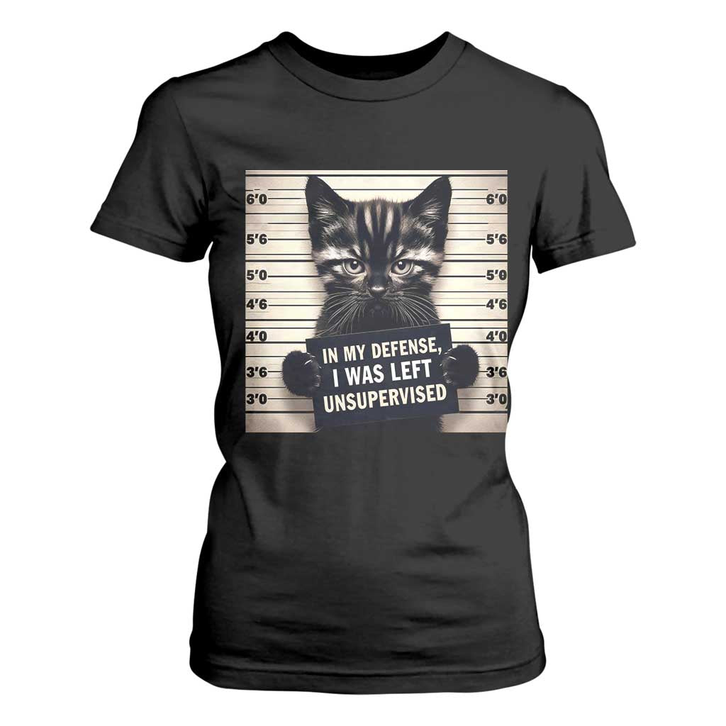 Funny Bad Cat Attitude T Shirt For Women In My Defense I Was Left Unsupervised TS12 Black Print Your Wear