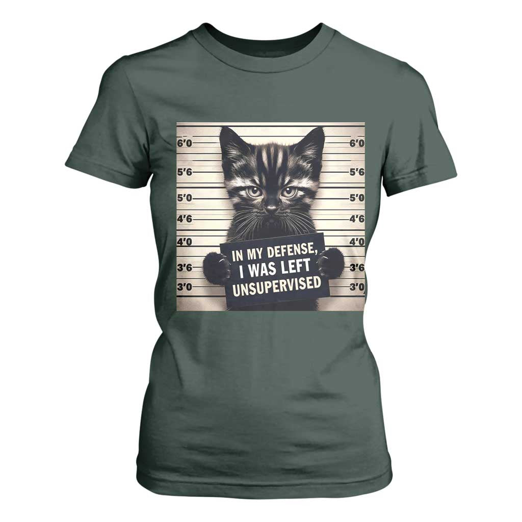 Funny Bad Cat Attitude T Shirt For Women In My Defense I Was Left Unsupervised TS12 Dark Forest Green Print Your Wear