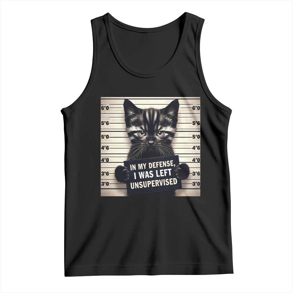 Funny Bad Cat Attitude Tank Top In My Defense I Was Left Unsupervised TS12 Black Print Your Wear