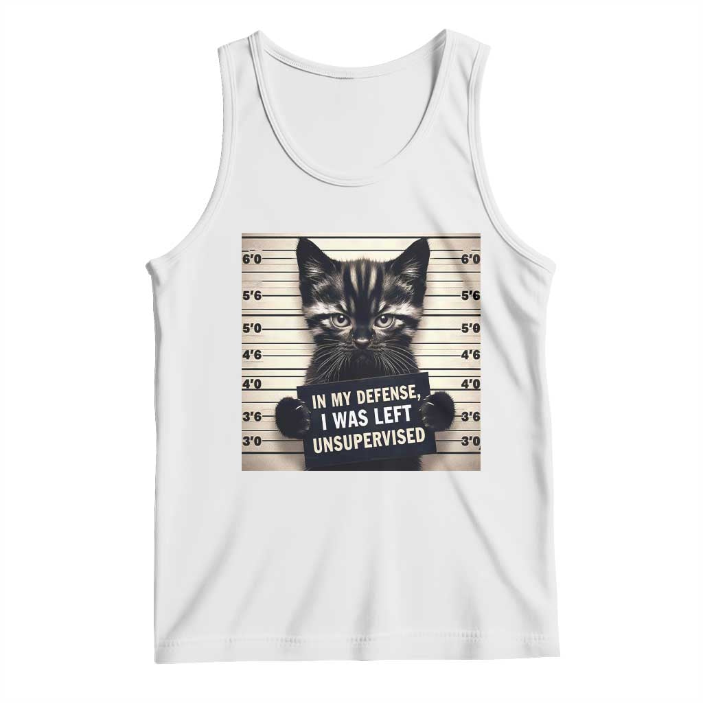 Funny Bad Cat Attitude Tank Top In My Defense I Was Left Unsupervised TS12 White Print Your Wear