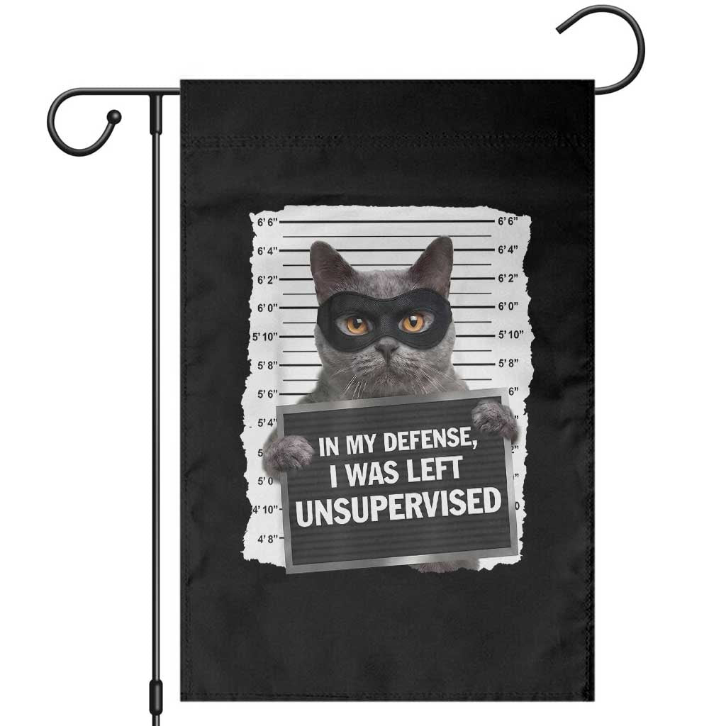 Funny Cat Mugshot Garden Flag In My Defense I Was Left Unsupervised TS12 Black Print Your Wear