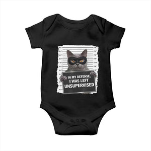 Funny Cat Mugshot Baby Onesie In My Defense I Was Left Unsupervised TS12 Black Print Your Wear