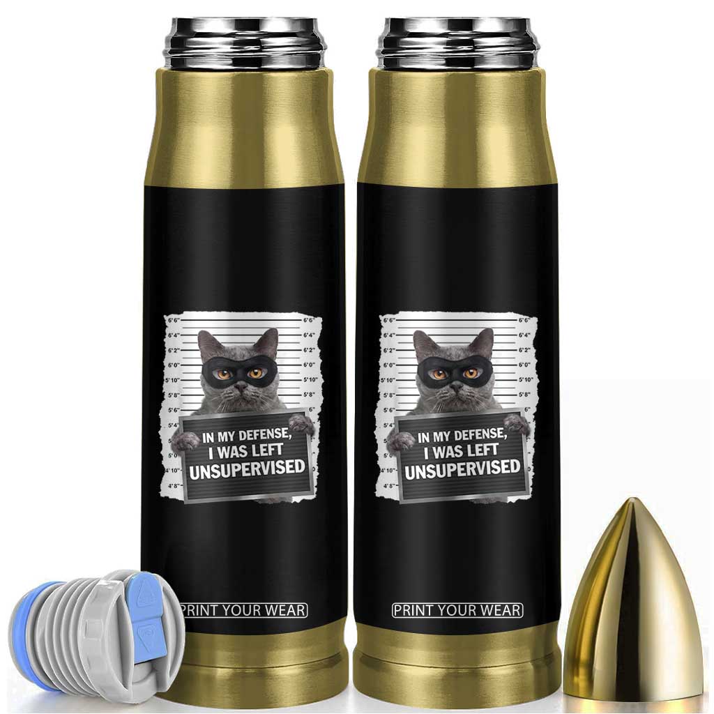 Funny Cat Mugshot Bullet Tumbler In My Defense I Was Left Unsupervised TS12 Black Print Your Wear
