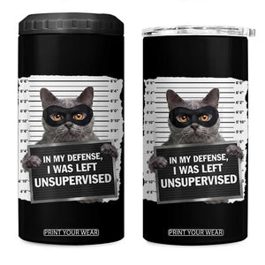 Funny Cat Mugshot 4 in 1 Can Cooler Tumbler In My Defense I Was Left Unsupervised TS12 One Size: 16 oz Black Print Your Wear