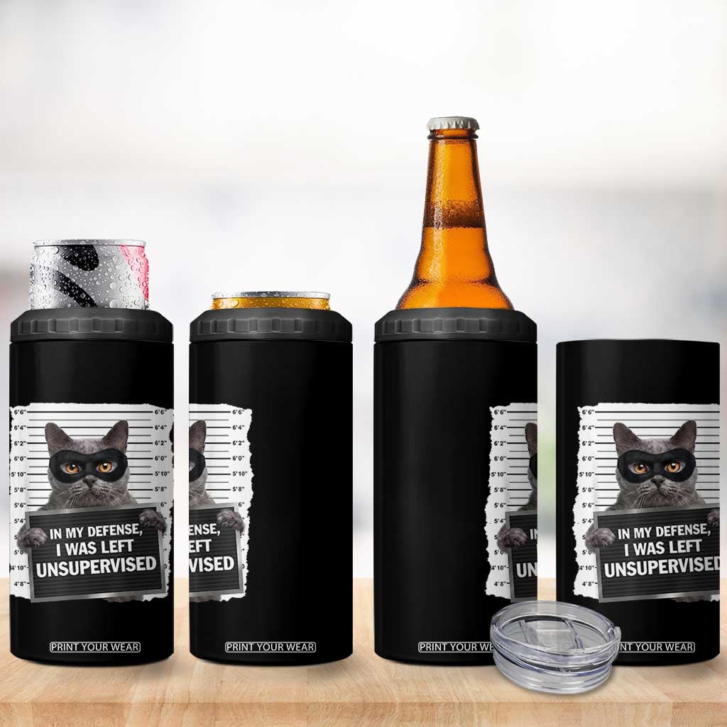 Funny Cat Mugshot 4 in 1 Can Cooler Tumbler In My Defense I Was Left Unsupervised TS12 Print Your Wear