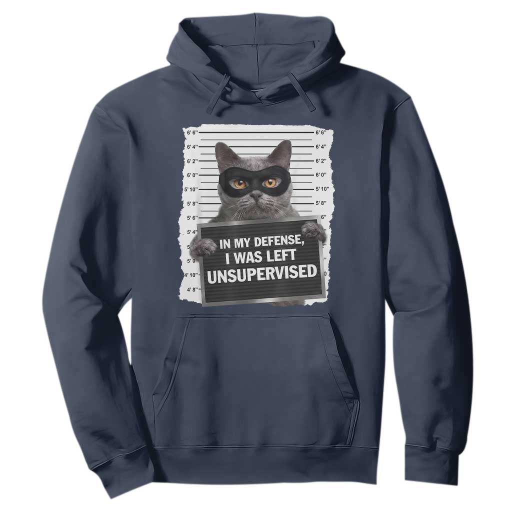 Funny Cat Mugshot Hoodie In My Defense I Was Left Unsupervised TS12 Navy Print Your Wear