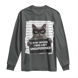 Funny Cat Mugshot Long Sleeve Shirt In My Defense I Was Left Unsupervised TS12 Dark Heather Print Your Wear