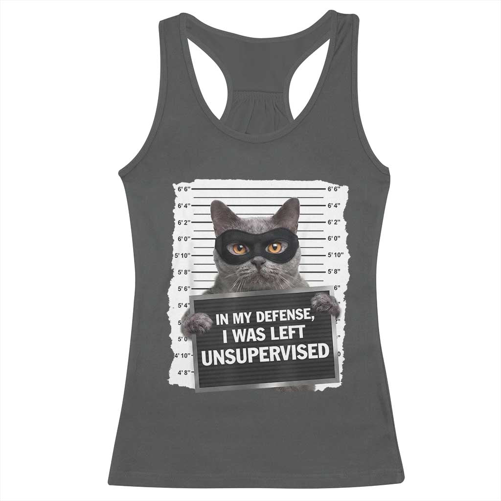 Funny Cat Mugshot Racerback Tank Top In My Defense I Was Left Unsupervised TS12 Dark Heather Print Your Wear