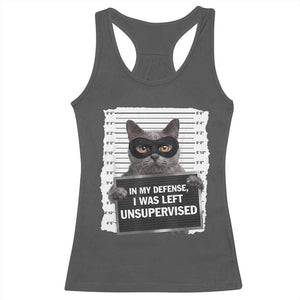 Funny Cat Mugshot Racerback Tank Top In My Defense I Was Left Unsupervised TS12 Dark Heather Print Your Wear