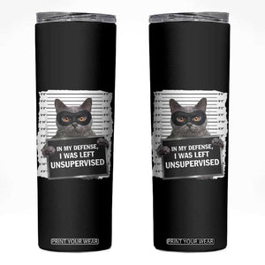 Funny Cat Mugshot Skinny Tumbler In My Defense I Was Left Unsupervised TS12 Black Print Your Wear