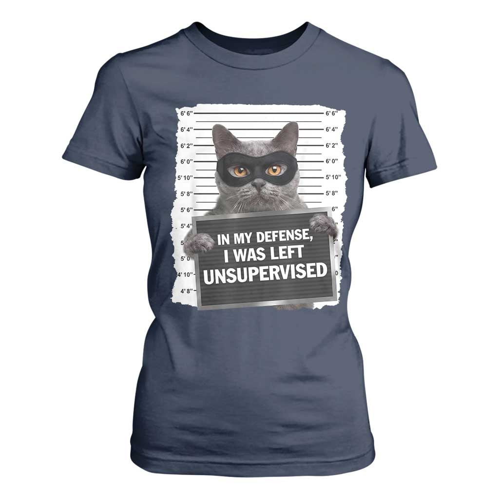 Funny Cat Mugshot T Shirt For Women In My Defense I Was Left Unsupervised TS12 Navy Print Your Wear