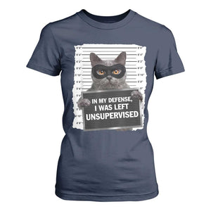 Funny Cat Mugshot T Shirt For Women In My Defense I Was Left Unsupervised TS12 Navy Print Your Wear