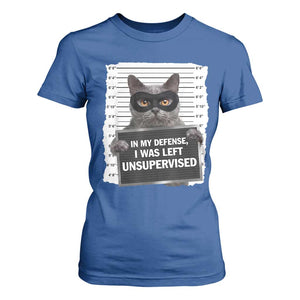 Funny Cat Mugshot T Shirt For Women In My Defense I Was Left Unsupervised TS12 Royal Blue Print Your Wear