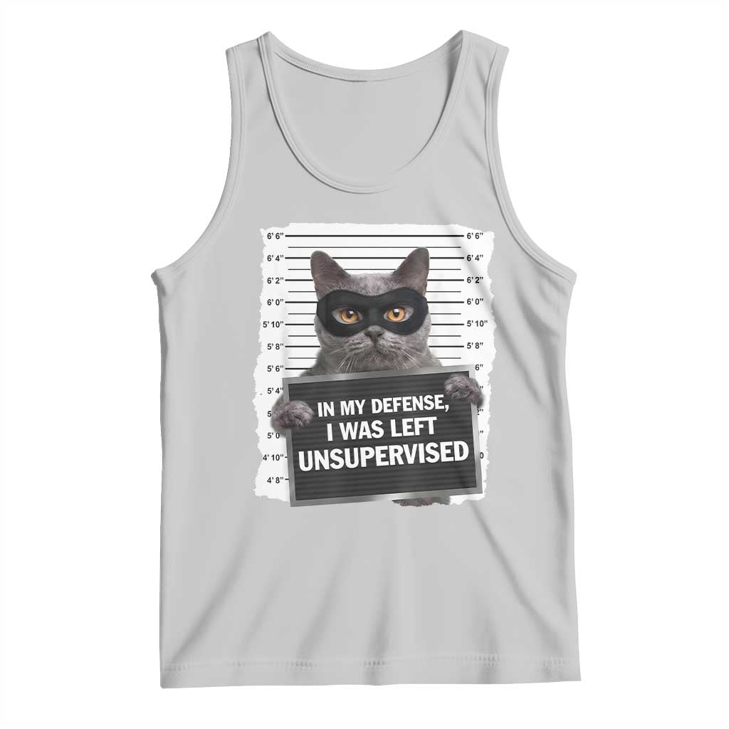 Funny Cat Mugshot Tank Top In My Defense I Was Left Unsupervised TS12 Ash Print Your Wear