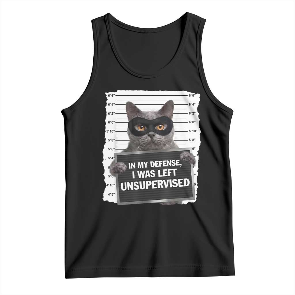 Funny Cat Mugshot Tank Top In My Defense I Was Left Unsupervised TS12 Black Print Your Wear
