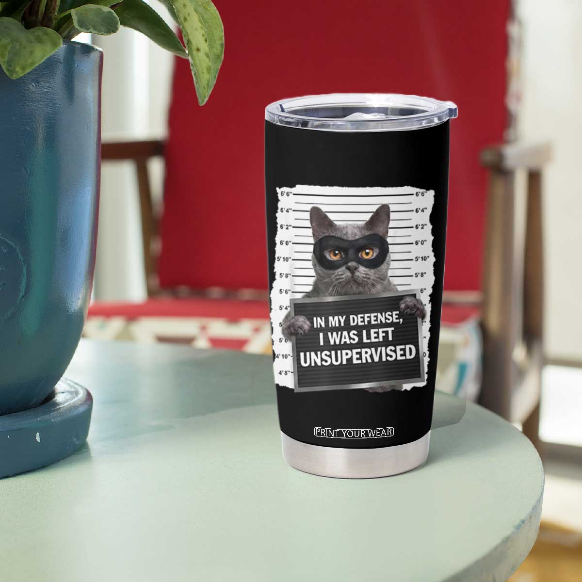 Funny Cat Mugshot Tumbler Cup In My Defense I Was Left Unsupervised TS12 Print Your Wear