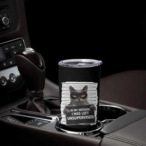 Funny Cat Mugshot Tumbler Cup In My Defense I Was Left Unsupervised TS12 Print Your Wear