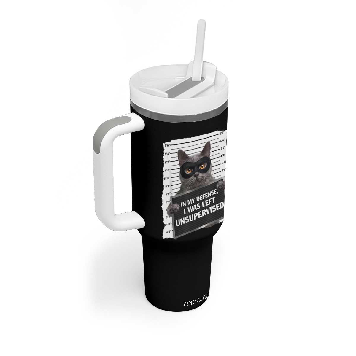 Funny Cat Mugshot Tumbler With Handle In My Defense I Was Left Unsupervised TS12 Print Your Wear