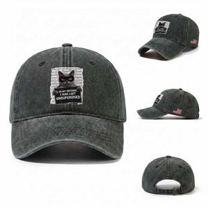 Funny Cat Mugshot Washed Cotton Baseball Cap In My Defense I Was Left Unsupervised TS12 Washed Cap Universal Fit Dark Green Print Your Wear