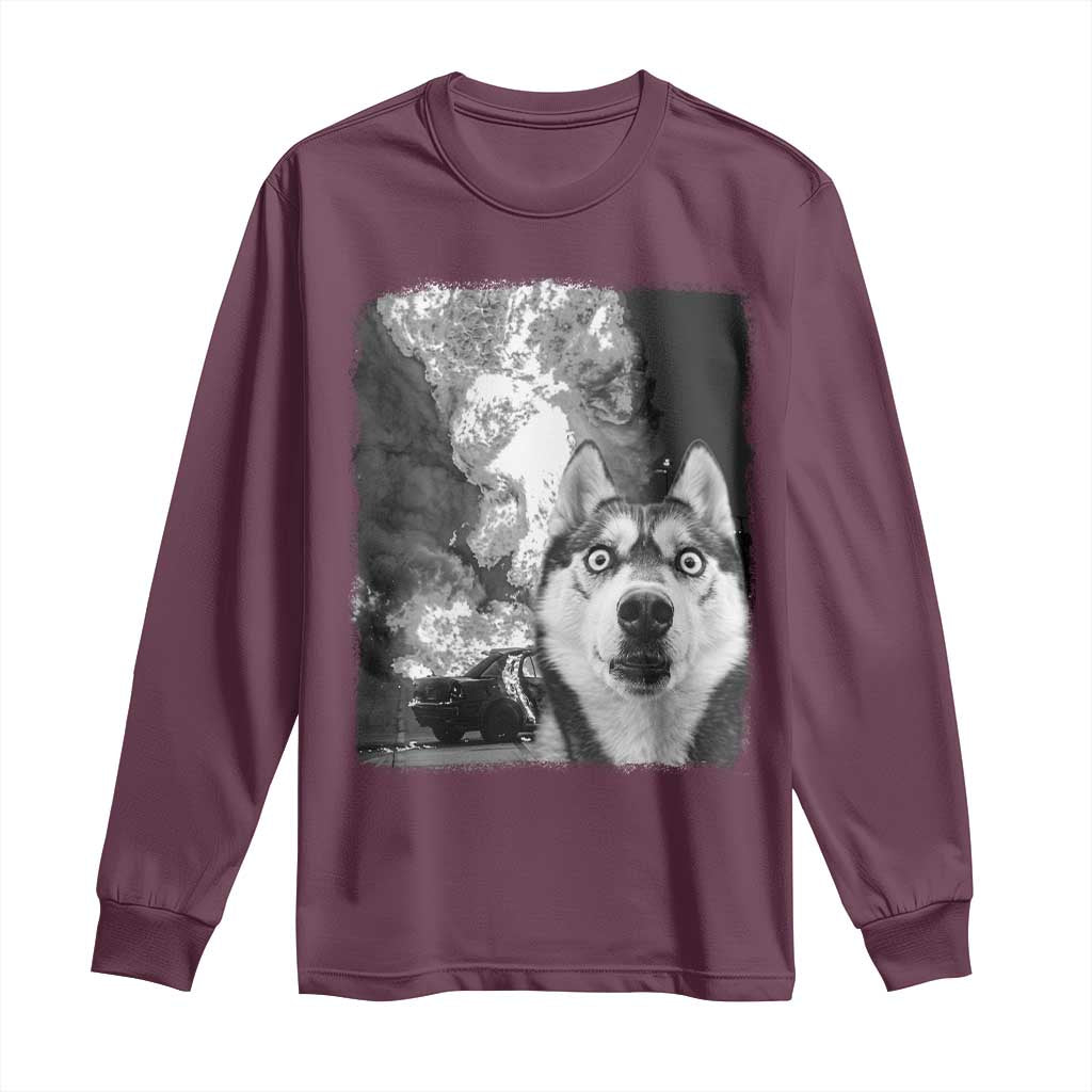 Funny Husky Chaos Long Sleeve Shirt Cool Dog Selfie With Burning Car TS12 Maroon Print Your Wear